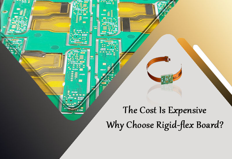 The Cost Is Expensive, Why Choose Rigid-flex PCB Board?