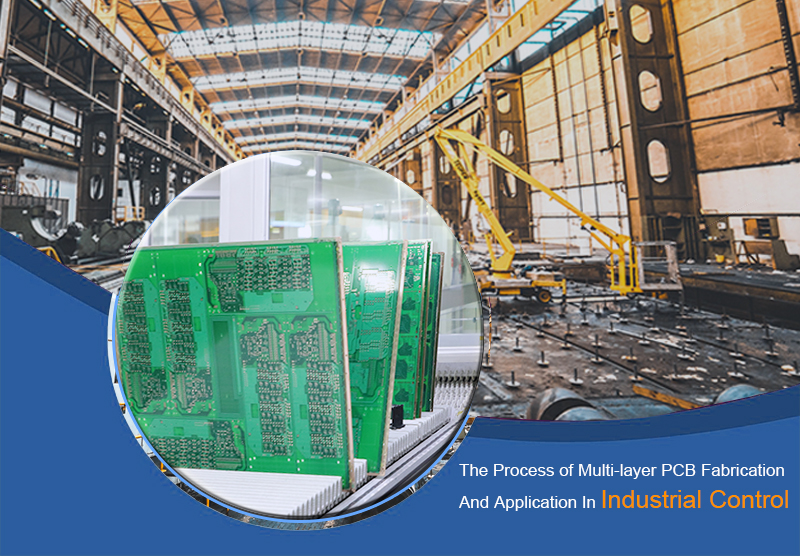 The Process of Multi-layer PCB Fabrication And Application In Industrial Control