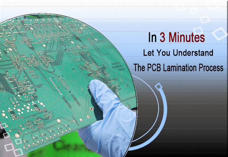 Let You Understand The PCB Lamination Process In 3 Minutes