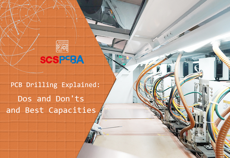 PCB Drilling Explained: Dos and Don'ts and Best Capacities