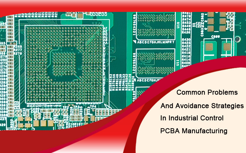 Common Problems And Avoidance Strategies In Industrial Control PCBA Manufacturing