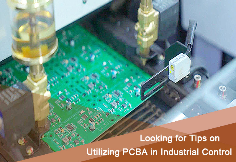 Looking for Tips on Utilizing PCBA in Industrial Control? We've Got You Covered!