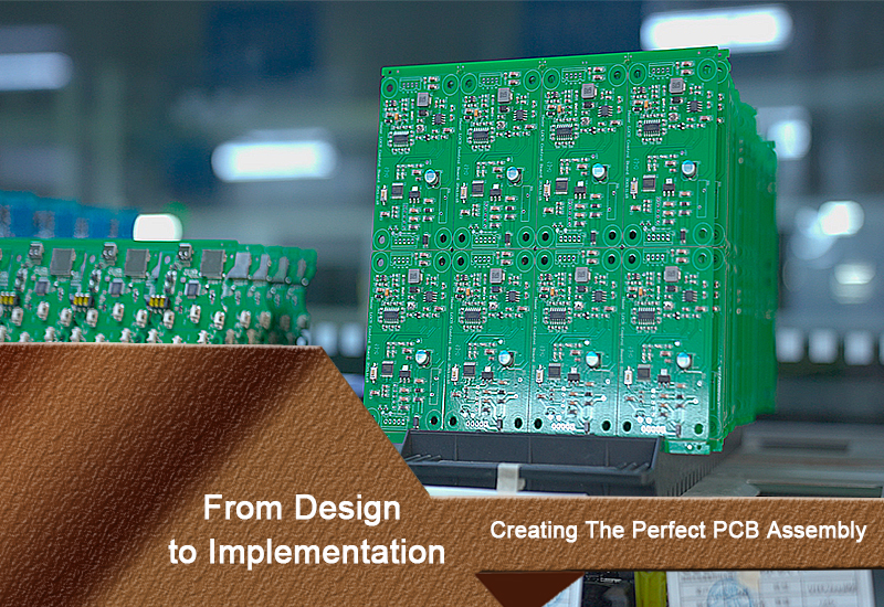 From Design to Implementation: Creating The Perfect PCB Assembly